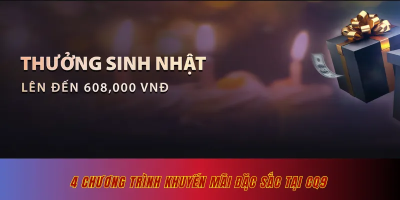 4 chương trình khuyến mãi đặc sắc tại CQ9